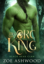 Her Orc King (Zoe Ashwood)
