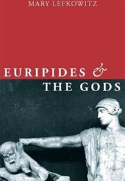 Euripides and the Gods (Mary Lefkowitz)
