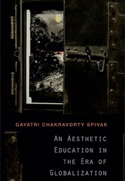 An Aesthetic Education in Era of Globalization (Slovak, Gayatri Chakravorty)