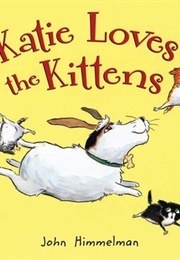 Katie Loves the Kittens (John Himmelman)