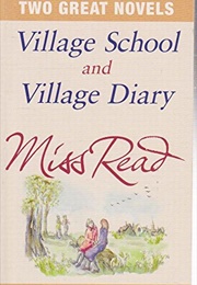 Village School and Village Diary (Miss Read)