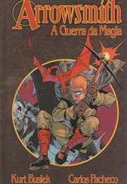 Arrowsmith - A Guerra Da Magia (Kurt Busiek - Carlos Pacheco)