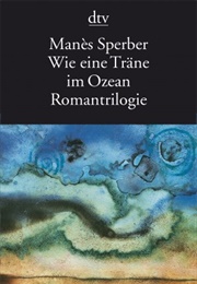 Wie Eine Träne Im Ozean (Manes Sperber)