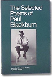 Selected Poems of Paul Blackburn (Edited by Edith Jarolim)