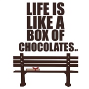 "Life Is Like a Box of Chocolates"