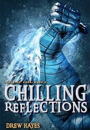 Chilling Reflections, Villains' Code Book 3 (Drew Hayes)