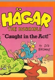 Hagar the Horrible: Caught in the Act! (Dik Browne)