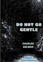 Do Not Go Gentle (Charles Gelman)