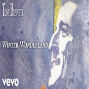 Tony Bennett, "Winter Wonderland"
