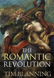 The Romantic Revolution (Tim Blanning)