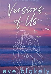 Versions of Us (Eve Blakely)