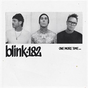 ONE MORE TIME… - Blink-182