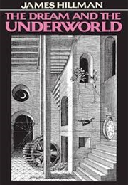 The Dream and the Underworld (James Hillman)