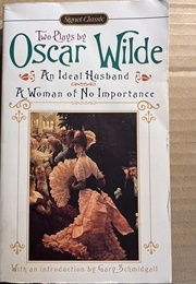 Two Plays: An Ideal Husband & a Woman of No Importance (Oscar Wilde)