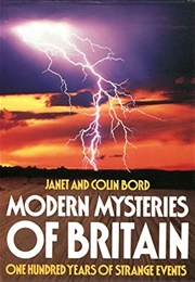 Modern Mysteries of Britain (J & C Bord)
