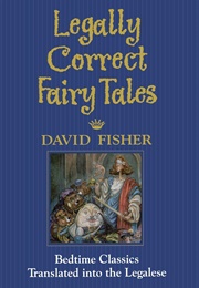 Legally Correct Fairy Tales (David Fisher)