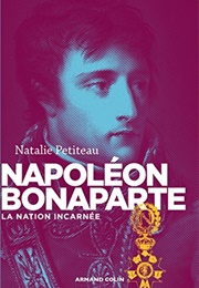 Napoléon Bonaparte : La Nation Incarnée (Natalie Petiteau)
