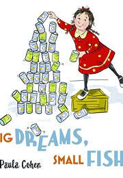 Big Dreams, Small Fish (Paula Cohen)