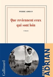 Que Reviennent Ceux Qui Sont Loin (Pierre Adrian)