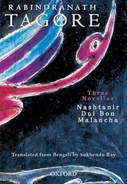 Three Novellas: Nashtanir, Dui Bon, Malancha (Tagore)