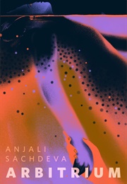 Arbitrium (Anjali Sachdeva)