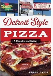 Detroit Style Pizza (Karen Dybis)