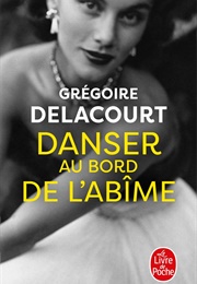 Danser Au Bord De L'abîme (Grégoire Delacourt)