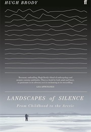 Landscapes of Silence: From Childhood to the Arctic (Hugh Brody)