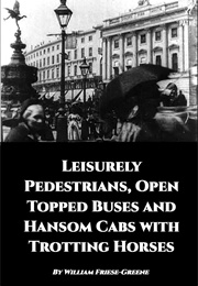 Leisurely Pedestrians, Open Topped Buses and Hansom Cabs With Trotting Horses (1890)
