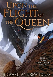 Upon the Flight of the Queen (Howard Andrew Jones)