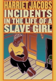 Incidents in the Life of a Slave Girl (Harriet Jacobs)