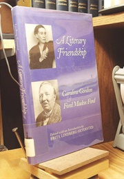 A Literary Friendship: Correspondence Between Caroline Gordon & Ford Madox Ford (Brita Lindberg-Seyersted)