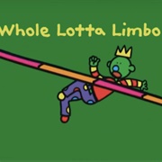 Whole Lotta Limbo