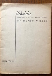 Echolalia: Reproductions of Water Colors (Henry Miller)