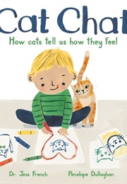 Cat Chat: How Cats Tell Us How They Feel (Jess French)