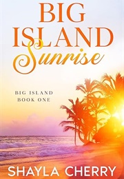 Big Island Sunrise (Shayla Cherry)