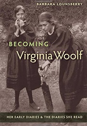 Becoming Virginia Woolf (Barbara Lounsberry)