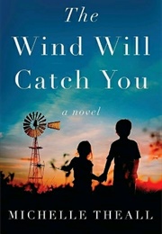 The Wind Will Catch You (Michelle Theall)