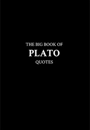The Big Book of Plato Quotes (M.K.)