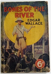 Bones of the River (Edgar Wallace)