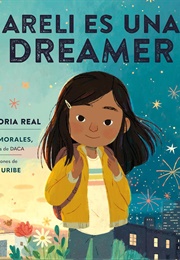 Areli Es Una Dreamer (Areli Morales)