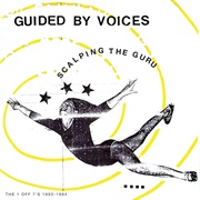 Guided by Voices - Scalping the Guru