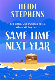 Same Time Next Year (Heidi Stephens)