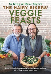 The Hairy Bikers' Veggie Feasts (Si King & Dave Myers)