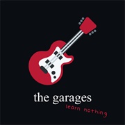 The Garages (Learn Nothing) - The Garages