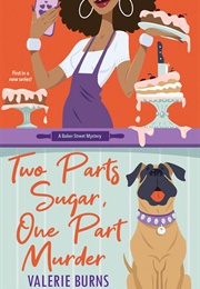 Two Parts Sugar, One Part Murder (Valerie Burns)