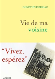 Vie De Ma Voisine (Geneviève Brisac)
