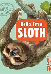 Hello, I'm a Sloth (Hayley & John Rocco)