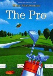 The Pro: A Golf Novel (Mike Shropshire)