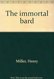 The Immortal Bard (Henry Miller)